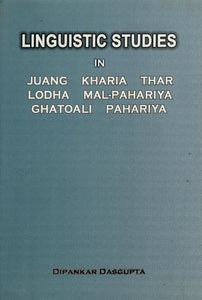 Linguistic Studies in Juang, Kharia Thar, Lodha Mal-Pahariya, Ghatoali Pahariya